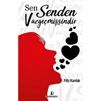 Sen Senden Vazgeçmişsindir Filiz Kavlak