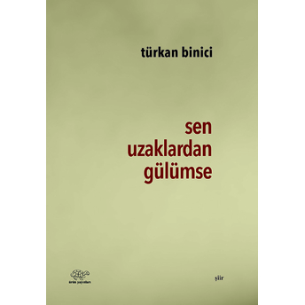 Sen Uzaklardan Gülümse Türkan Binici