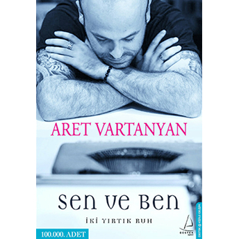 Sen Ve Ben Iki Yırtık Ruh Aret Vartanyan