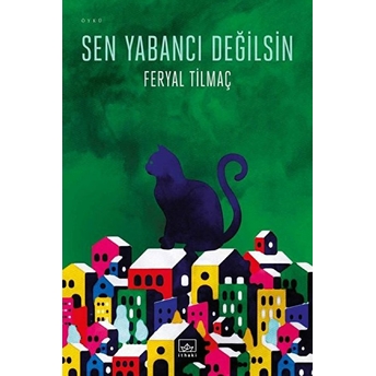 Sen Yabancı Değilsin Feryal Tilmaç