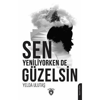 Sen Yeniliyorken De Güzelsin