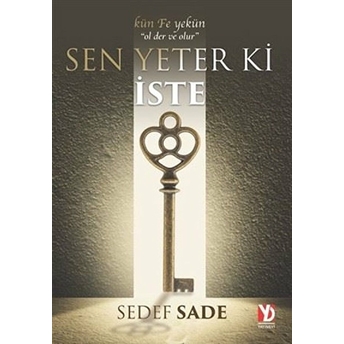 Sen Yeter Ki Iste - Sedef Sade