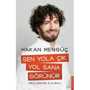 Sen Yola Çık Yol Sana Görünür Hakan Mengüç