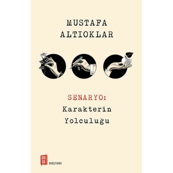 Senaryo: Karakterin Yolculuğu Mustafa Altıoklar