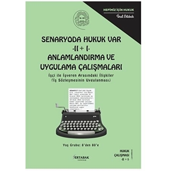 Senaryoda Hukuk Var - Iı I - Anlamlandırma Ve Uygulama Çalışmaları Ünal Ertabak