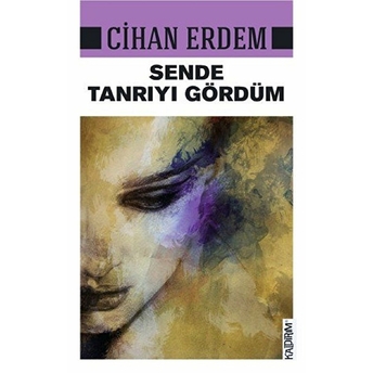 Sende Tanrıyı Gördüm Cihan Erdem