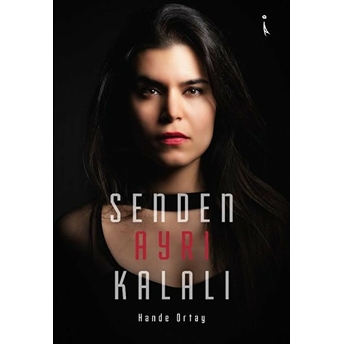 Senden Ayrı Kalalı - Hande Ortay