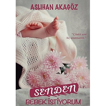 Senden Bebek Istiyorum Aslıhan Akagöz