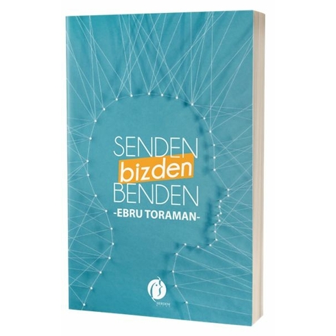 Senden Bizden Benden Ebru Toaman