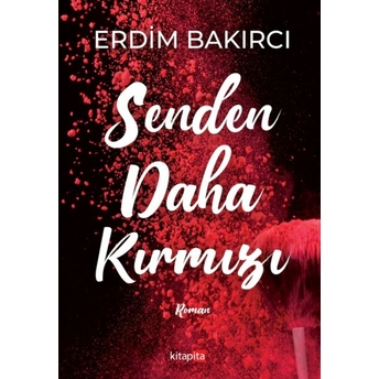 Senden Daha Kırmızı Erdim Bakırcı