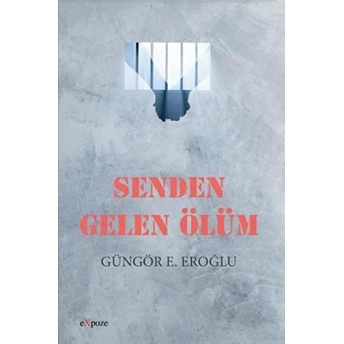 Senden Gelen Ölüm - Güngör E. Eroğlu