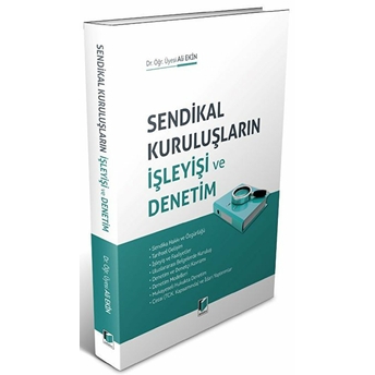 Sendikal Kuruluşların Işleyişi Ve Denetim Ali Ekin