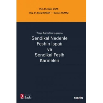 Sendikal Nedenle Feshin Ispatı Ve Sendikal Fesih Karineleri Dursun Yılmaz