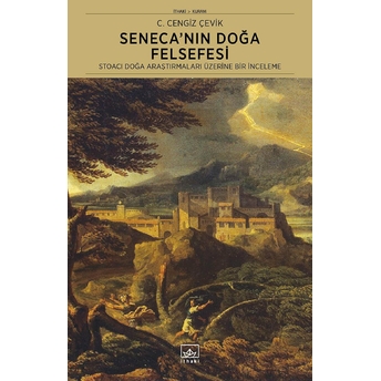 Seneca’nın Doğa Felsefesi: Stoacı Doğa Araştırmaları Üzerine Bir Inceleme C. Cengiz Çevik