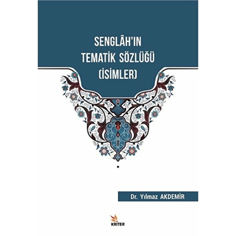 Senglah'ın Tematik Sözlüğü (Isimler) Yılmaz Akdemir