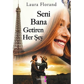 Seni Bana Getiren Her Şey Laura Florand