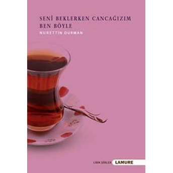 Seni Beklerken Cancağızım Ben Böyle Nurettin Duman