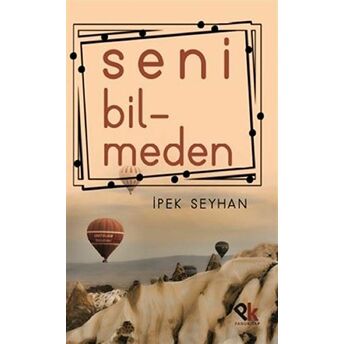 Seni Bilmeden - Ipek Seyhan - Ipek Seyhan