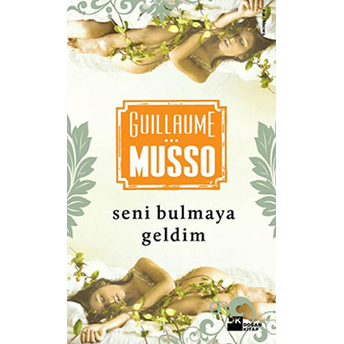 Seni Bulmaya Geldim Guillaume Musso