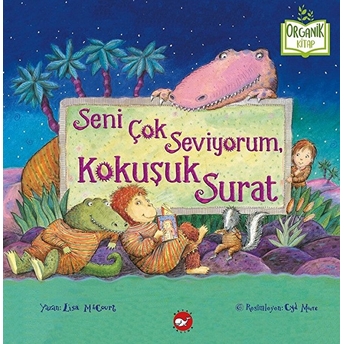 Seni Çok Seviyorum, Kokuşuk Surat - Organik Kitaplar Lisa Mccourt