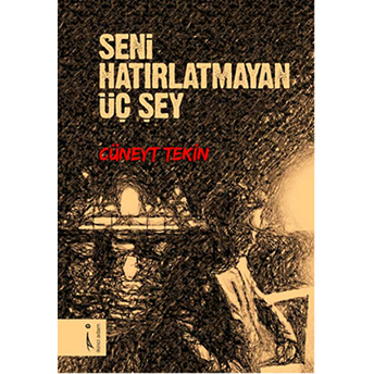 Seni Hatırlatmayan Üç Şey