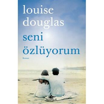 Seni Özlüyorum Louise Douglas