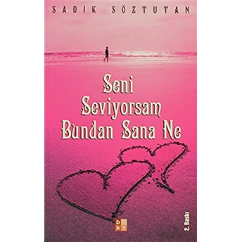 Seni Seviyorsam Bundan Sana Ne Sadık Söztutan