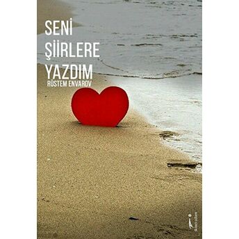 Seni Şiirlere Yazdım