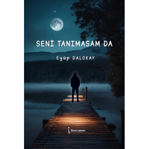 Seni Tanımasam Da Eyüp Dalokay