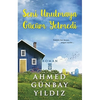 Seni Unutmaya Gücüm Yetmedi Ahmed Günbay Yıldız