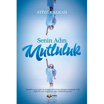 Senin Adın Mutluluk Atiye Kalkan