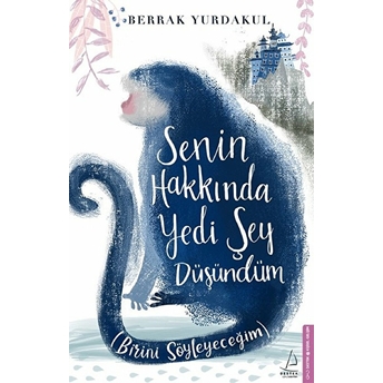 Senin Hakkında Yedi Şey Düşündüm Berrak Yurdakul