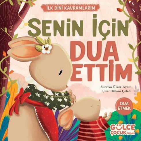 Senin Için Dua Ettim - Ilk Dini Kavramlarım (Dua Etme) Süreyya Ülker Aydın