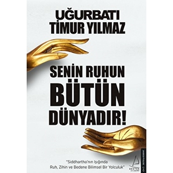 Senin Ruhun Bütün Dünyadır Uğur Batı, Timur Yılmaz