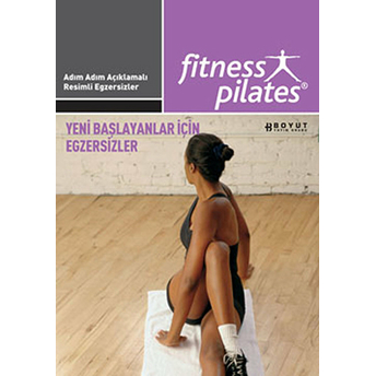 Senin Seçimin Pilates - Herkes Için Pilates Yeni Başlayanlar Için Egzersizler Sistem 7 Yeni Başlayanlar Için Pilates Egzersizleri Kolektif