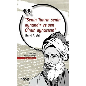 Senin Tanrın Senin Aynandır Ve Sen O'nun Aynasısın Ibn Arabi