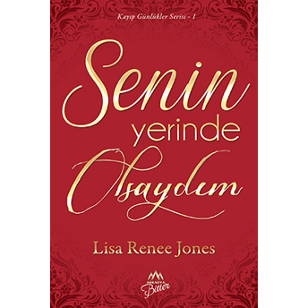 Senin Yerinde Olsaydım / Kayıp Günlükler Serisi 1 Lisa Renee Jones