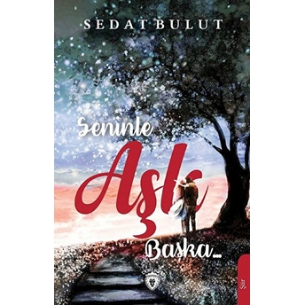 Seninle Aşk Başka Sedat Bulut