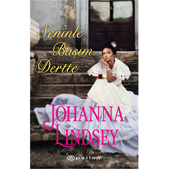 Seninle Başım Dertte Johanna Lindsey