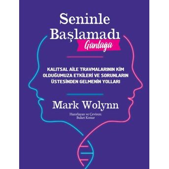 Seninle Başlamadı Günlüğü Mark Wolynn