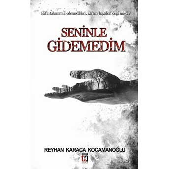 Seninle Gidemedim Reyhan Karaca Kocamanoğlu