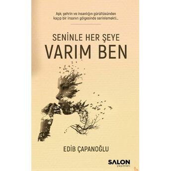 Seninle Her Şeye Varım Ben Edib Çapanoğlu