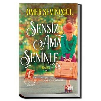 Sensiz Ama Seninle (Ciltli) Ömer Sevinçgül