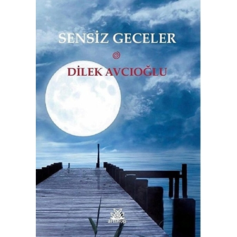 Sensiz Geceler - Dilek Avcıoğlu