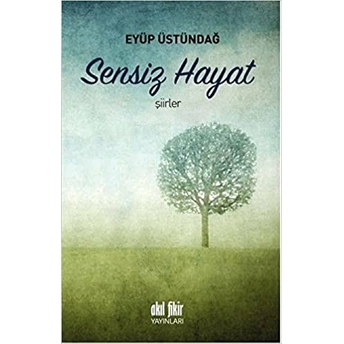 Sensiz Hayat Eyüp Üstündağ