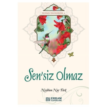 Sensiz Olmaz Neslihan Nur Türk