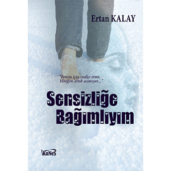 Sensizliğe Bağımlıyım Ertan Kalay