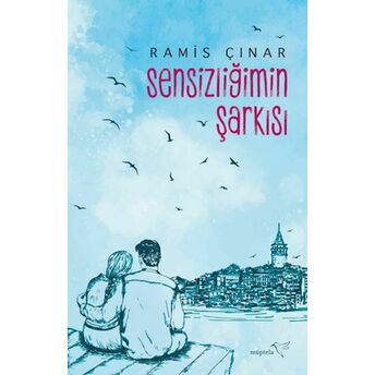 Sensizliğimin Şarkısı Ramis Çınar