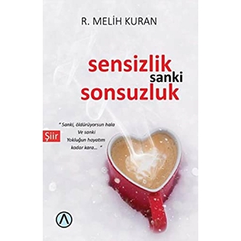 Sensizlik Sanki Sonsuzluk R. Melih Kuran