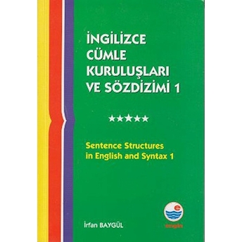 Sentence Structures In English And Syntax 1 - Ingilizce Cümle Kuruluşları Ve Sözdizimi 1 Irfan Baygül